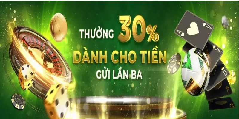 Khuyến mại thưởng 30% dành cho tiền gửi lần ba mang lại cơ hội hấp dẫn