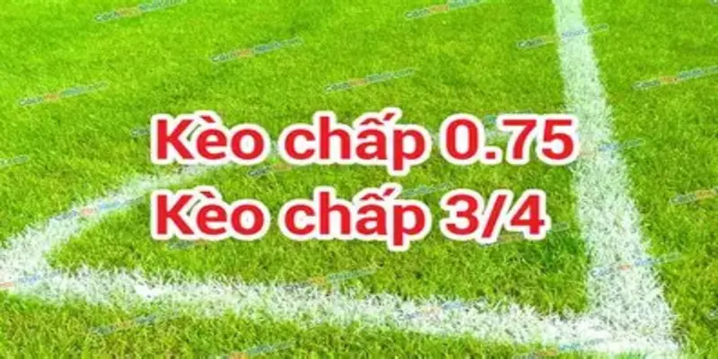 Kèo Chấp 3/4 | Mẹo Bắt Kèo Chuẩn Từ Dân Chuyên Nghiệp 2 Hướng dẫn đơn giản giúp người mới hiểu rõ kèo chấp 3/4 trong cá cược bóng đá
