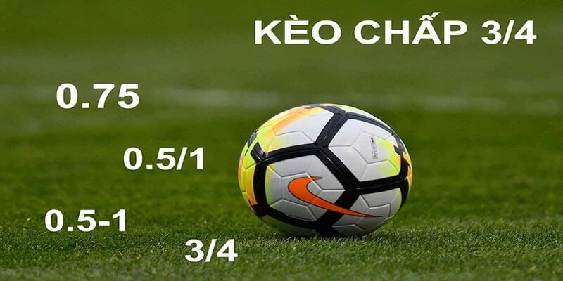 Kèo Chấp 3/4 | Mẹo Bắt Kèo Chuẩn Từ Dân Chuyên Nghiệp 3 Kinh nghiệm bắt kèo chấp 3/4 hiệu quả từ các cao thủ