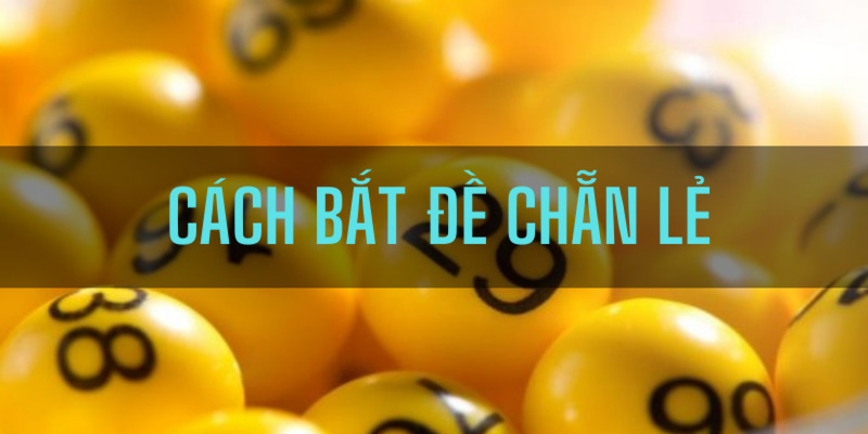 Dàn Đề Chẵn Lẻ | Chơi Là Trúng, Đánh Là Phát Tài Ngay! 2 Lập dàn đề chẵn lẻ dựa vào tổng kết quả